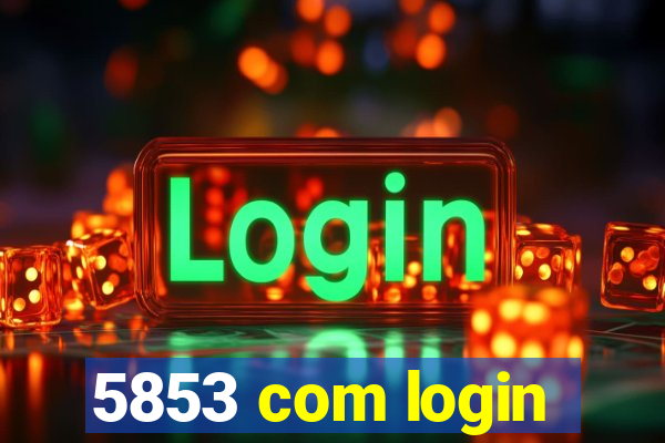 5853 com login